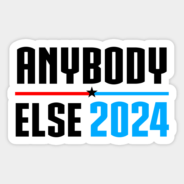 Anybody Else in 2024 (President Vote) Sticker by A Mango Tees